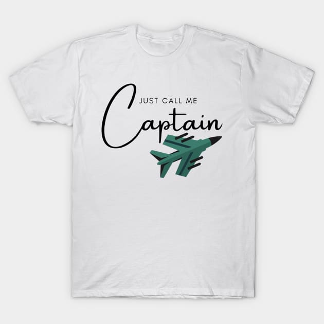 Just Call Me Captain Jet T-Shirt by CorrieMick